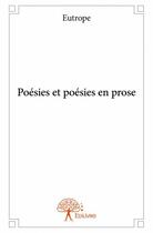 Couverture du livre « Poésies et poésies en prose » de Eutrope aux éditions Edilivre