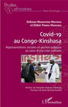 Couverture du livre « Covid-19 au Congo-Kinshasa, représentations sociales et gestion publique au coeur d'une crise sanitaire » de Didier Pidika Mukawa et Debeau Munayeno Muvova aux éditions L'harmattan