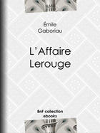 Couverture du livre « L'Affaire Lerouge » de Emile Gaboriau aux éditions Bnf Collection