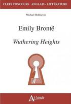 Couverture du livre « Emily bronte, wuthering heights » de Hollington Michael aux éditions Atlande Editions