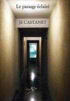 Couverture du livre « Le passage eclaire » de Jil Castanet aux éditions Scripta