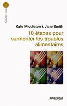 Couverture du livre « 10 étapes pour surmonter les troubles alimentaires » de Kate Middleton aux éditions Empreinte Temps Present