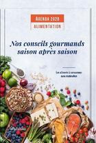 Couverture du livre « Agenda 2020 alimentation ; nos conseils gourmands saison après saison ; les aliments à consommer sans modération » de  aux éditions Le Particulier