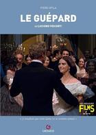 Couverture du livre « Le Guépard : de Luchino Visconti » de Piero Spila aux éditions Gremese