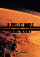 Couverture du livre « Le projet Mars t.2 ; les tours bleues » de Andreas Eschbach aux éditions L'atalante