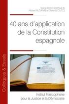 Couverture du livre « 40 ans d'application de la constitution espagnole » de Hubert Alcaraz et Olivier Lecucq et Collectif aux éditions Ifjd