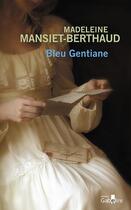 Couverture du livre « Bleu Gentiane » de Madeleine Mansiet-Berthaud aux éditions Gabelire