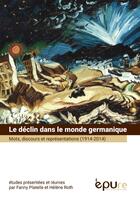 Couverture du livre « Le Déclin dans le monde germanique : mots, discours et représentations (1914-2014) » de Platelle Fanny aux éditions Pu De Reims