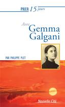 Couverture du livre « Prier 15 jours avec... Tome 109 : Gemma Galgani » de Philippe Plet aux éditions Nouvelle Cite