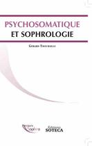 Couverture du livre « Psychosomatique et sophrologie » de Gerard Thouraille aux éditions Soteca