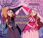 Couverture du livre « La sorcière qui ne voulait pas être une princesse » de Susanna Isern et David Sierra Liston aux éditions Kimane