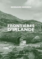 Couverture du livre « Frontieres d'irlande » de Bernard Berrou aux éditions Le Mot Et Le Reste