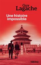 Couverture du livre « Une histoire impossible » de Guy Lagache aux éditions Ookilus