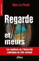 Couverture du livre « Regarde et meurs » de Marc Le Piouff aux éditions Aubane