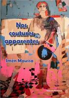 Couverture du livre « Nos coutures apparentes » de Imèn Moussa aux éditions Editions Constellations