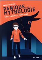 Couverture du livre « Panique dans la mythologie t.2 ; Hugo contre le Minotaure » de Fabien Clavel aux éditions Rageot