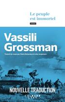 Couverture du livre « Le Peuple est immortel » de Vassili Grossman aux éditions Calmann-levy