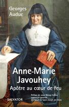 Couverture du livre « Anne-Marie Javouhey, apôtre au coeur de feu » de Georges Auduc aux éditions Salvator