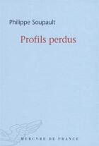 Couverture du livre « Profils perdus » de Philippe Soupault aux éditions Mercure De France