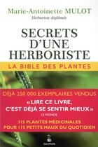 Couverture du livre « Secrets d'une herboriste ; la bible des plantes » de Marie-Antoinette Mulot aux éditions Dauphin