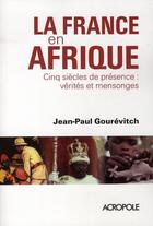 Couverture du livre « La France en Afrique » de Jean-Paul Gourevitch aux éditions Acropole