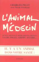 Couverture du livre « L'animal médecin » de Nicole Priollaud et Charles Pilet aux éditions Actes Sud