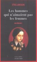 Couverture du livre « Millénium Tome 1 : les hommes qui n'aimaient pas les femmes » de Stieg Larsson aux éditions Actes Sud