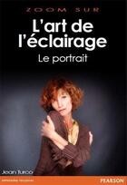 Couverture du livre « L'art de l'éclairage ; le portrait » de Jean Turco aux éditions Pearson