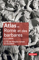 Couverture du livre « Atlas de Rome et des barbares, IIIe-VIe siècle ; la fin de l'Empire romain en Occident (2e édition) » de Herve Inglebert aux éditions Autrement