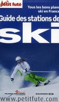 Couverture du livre « Guide des stations de ski (édition 2011) » de  aux éditions Le Petit Fute