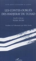 Couverture du livre « Les contes oublies des hadjeray du tchad » de Peter Fuchs aux éditions L'harmattan