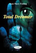 Couverture du livre « Total dreamer » de Jean-Marc Freling aux éditions De L'ecrit Au Livre