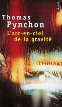 Couverture du livre « L'arc en ciel de la gravité » de Thomas Pynchon aux éditions Points