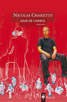 Couverture du livre « Jour de chance » de Nicolas Charette aux éditions Editions Boreal