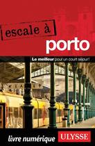 Couverture du livre « Escale à Porto » de Marc Rigole aux éditions Ulysse