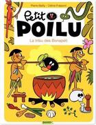 Couverture du livre « Petit Poilu Tome 5 : la tribu des Bonapéti » de Pierre Bailly et Celine Fraipont aux éditions Dupuis