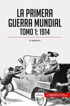 Couverture du livre « La Primera Guerra Mundial t.1 : 1914, la agitación » de  aux éditions 50minutos.es