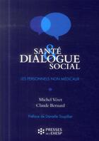 Couverture du livre « Sante dialogue social - les personnels non medicaux » de Veret/Bernard aux éditions Ehesp