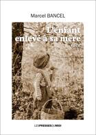 Couverture du livre « L'enfant enleve a sa mere » de Bancel Marcel aux éditions Presses Du Midi