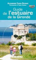 Couverture du livre « Guide de l'estuaire de la Gironde » de Alexandrine Civard-Racinais aux éditions Sud Ouest Editions