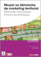 Couverture du livre « Réussir sa démarche de marketing territorial ; méthode, techniques et bonnes pratiques » de Vincent Gollain aux éditions Territorial