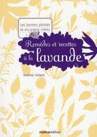 Couverture du livre « Remèdes et recettes à la lavande » de Noemie Vialard aux éditions Rustica