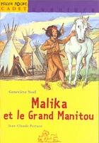 Couverture du livre « Malika Et Le Grand-Manitou » de Genevieve Noel et Jean-Claude Pertuze aux éditions Milan