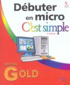 Couverture du livre « Debuter En Micro C'Est Simple Edition Gold (5e Edition) » de P Mc Ferdries aux éditions First