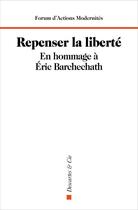 Couverture du livre « Repenser la liberté : en hommage à Éric Barchechath » de  aux éditions Descartes & Cie