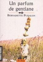 Couverture du livre « Parfum De Gentiane (Un) » de Bernadette Puijalon aux éditions De Boree