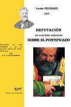 Couverture du livre « Refutación de algunos errores sobre el pontificado » de Louis Veuillot aux éditions Saint-remi