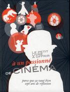 Couverture du livre « Le petit livre à offrir à un passionné de cinéma » de Bernard Skira aux éditions Tana