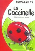 Couverture du livre « Coccinelle et les insectes du jardin (la) - deplimini » de Arno aux éditions Sarbacane