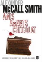 Couverture du livre « Amis, amants, chocolat » de Mccallsmith-A aux éditions Editions Des Deux Terres